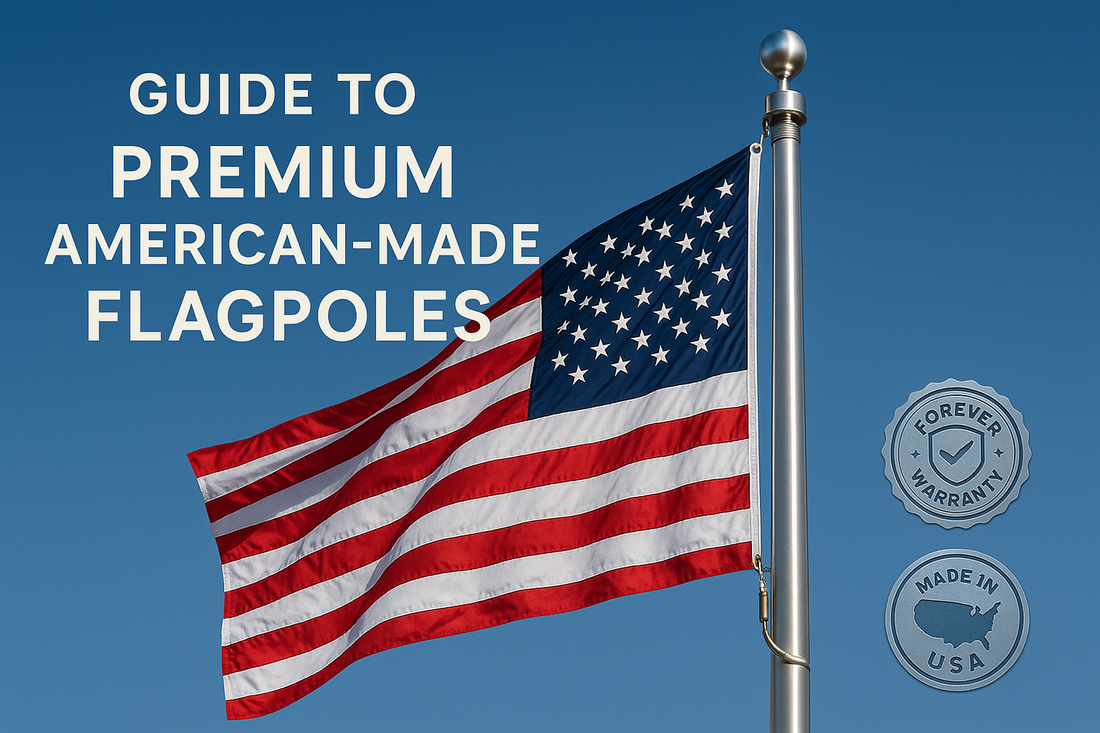 Buy Forever-Warranty, American‑Made Flagpoles: The Practical Guide to Craftsmanship, Coverage, and Long‑Term Value